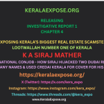 KeralaExpose.org - Investigative Report 1 - Chapter - 4 - OPERATION INTERNATIONAL CONJOB: How “Lootwallah No. 1 of Kerala” K A Siraj Mather Hijacked The Corporate Identity Of Dubai’s Real Estate Titans And Used The Shield Of CREDAI KERALA